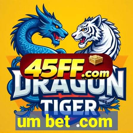 um bet .com